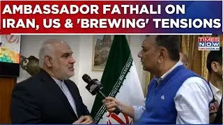 Iran Ambassador Mohammad Fathali Exclusive On US, Mossad, Middle-East Tension & More | Watch