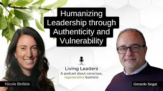 Humanizing Leadership through Authenticity and Vulnerability | Gerardo Segat