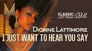 MELOTRONIC CLASSIC Soul : Dionne Lattimore 'I just want you to say' #rnb #soul #balladsongs #chill