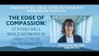 The Edge of Compassion - Staying Well While Working in High Stress Environments