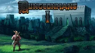 Давайте поиграем &mdash; Dungeonmans &mdash; 01 Первый из многих