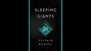 Plot summary, &ldquo;Sleeping Giants&rdquo; by Sylvain Neuvel in 5 Minutes - Book Review