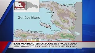 Texas men indicted for planning to invade Haiti, take women and children as sex slaves