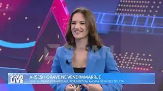 SCAN LIVE - Aksesi i grave n&euml; vendimmarrje