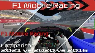 Comparison #1 F1 Mobile Racing 2021 vs 2020 vs 2016