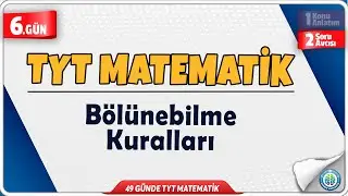 Bölünebilme Kuralları Soru Avcısı ÖSYM Sorar | 49 Günde TYT Matematik Kampı 6.Gün | Rehber Matematik