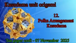 Tutorial ke 353 - Kusudama Unit Origami by Mio Tsugawa - 13. Polka arrangement 