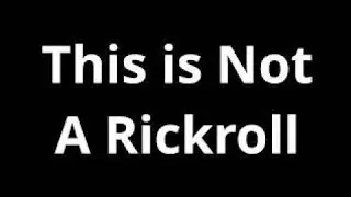 this video definitely is not a rickroll ;)