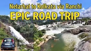 NETARHAT TO KOLKATA via RANCHI | LODH FALLS | PATRATU VALLEY | HUNDRU FALLS | GHAGAR BURI MANDIR