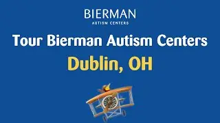 Tour Bierman Autism Centers: Dublin, Ohio