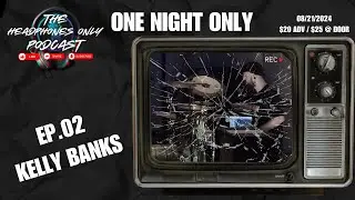 The Headphones Only Podcast .02 - Kelly Banks - Drummer of Death's Hand