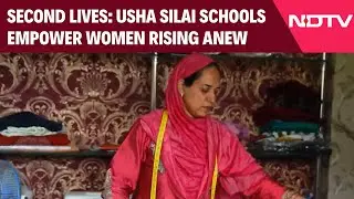 Second Lives: Usha Silai Schools Empower Women Rising Anew