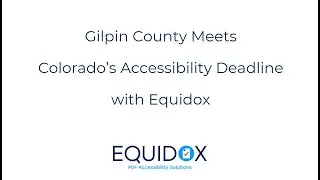How Gilpin County Met Colorado&rsquo;s Digital Accessibility Deadline with Equidox AUDIO DESCRIBED