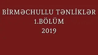 Birməchullu tənliklər 1.BÖLÜM