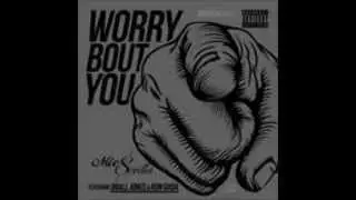 Mic Scrilla (ft. BBall Jones, RonDaDa)  Worry Bout You!!