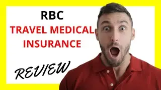 🔥 RBC Travel Medical Insurance Review: Comprehensive Coverage for Peace of Mind While Traveling