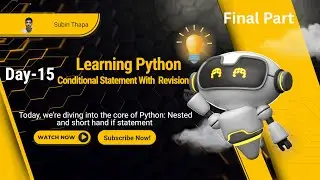 Day 15 - Python If-Elif-Else Ladder with Nested Loops & Shorthand If | Python Full Course