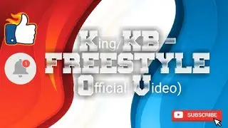 King/KB - FREESTYLE (Official Video)