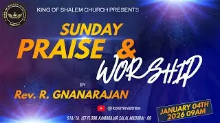 Praise & Worship - SUNDAY SERVICE | 04.01.2026 | PASTOR R.GNANARAJAN | KING OF SHALEM CHURCH