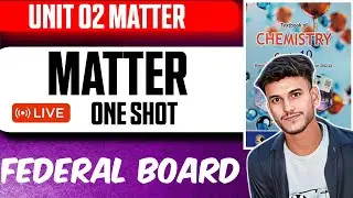 Matter | Chapter 2 Chemistry | Class 10 | Federal Board (Live One Shot Lecture)