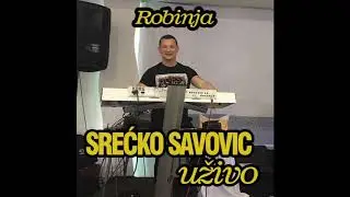 Srecko Savovic - Robinja (Uzivo)