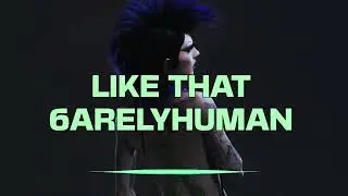 6arelyhuman - Like That (Official Lyric Video)