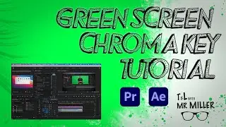 Chroma Key / Green Screen Tutorial - Adobe Premiere Pro & After Effects | T&L with Mr Miller