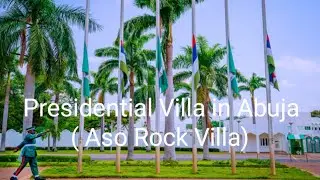 Most Protective Presidential House in Africa.   (Aso Rock Villa, Abuja)