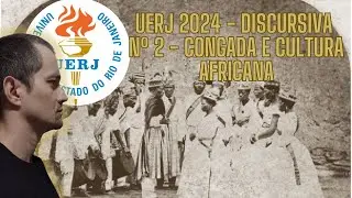 UERJ 2024 - DISCURSIVA - n&ordm; 2 - CONGADA E CULTURA AFRICANA - Com o Prof&ordm; Anderson Ramos