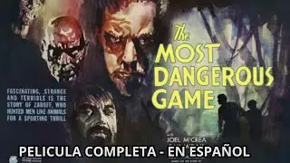 🎬 The Most Dangerous Game (1932) | Pel&iacute;cula Completa en Espa&ntilde;ol / Subtitulada