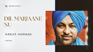 Dil Marjaane Nu - Harjit Harman X The Beat Boss 