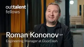 Outtalent Fellow - Роман Кононов о работе в Uber, Doordash и жизни в Канаде