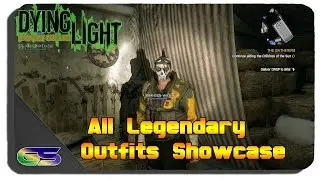 Dying Light - All Legendary Outfits Unlocked Showcase
