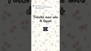 Tutorial menggunakan suara cute dari mbah google di capcut | part 1 #tutorial #tutorialcapcut