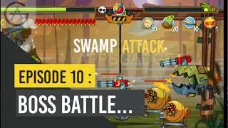 Swamp Attack Episode 10 BOSS Battle