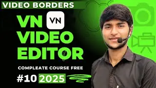 VN Video Editor Me Border Kaise Lagaye | Complete Guide 2025 | episode-10