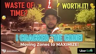 WORTH IT or WASTE of TIME? I Cracked the Code! Moving Zones to MAXIMIZE DoorDash/Uber Eats