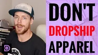(Day 8) Don't Dropship Apparel - Dropship Social - Drop Shipping