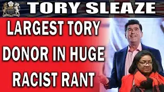 Tory Donor's Abhorrent Racist Attacks