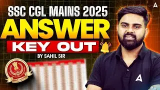 SSC CGL MAINS 2025 | ANSWER KEY OUT | BY SAHIL SIR