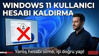Windows 11 Kullanıcı Hesabı Kaldırma ✅ En G&uuml;venli ve Kolay Y&ouml;ntem!