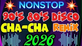 🎧💥90'S 80'S DISCO CHA-CHA||NONSTOP  REMIX 2026||LET'S DANCE||Djmix||HC