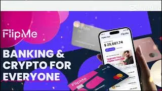 Flipme Uniting Banking and Crypto Together