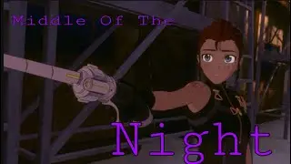 RWBY AMV- Middle Of The Night