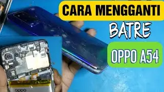 CARA MUDAH GANTI BATRE OPPO A54 | OPPO A54 battery replacement