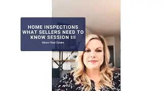 Home Inspections What Sellers Need To Know Session III