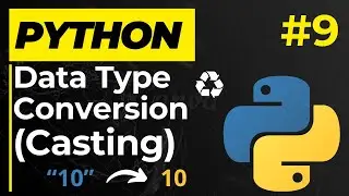 Python Data Type Conversion - Learn Python Series 09