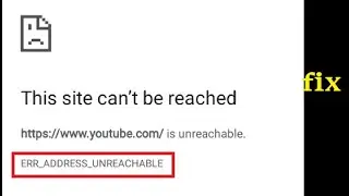How to fix This site can't be reached ERR_ADDRESS_UNREACHABLE google chrome android mobile