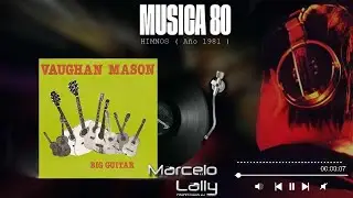 VAUGHAN MASON - Jammin Big Guitar | Musica 80 | Himnos #Classic #Hits #80s  #80smusic #MarceloLally