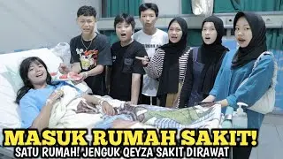QEYZA MASUK RUMAH SAKIT! SEMUANYA SEDIH JENGUK QEYZA